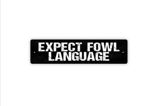 Expect Fowl Language Sign - Funny Water Fowl Bird Adult Humor Foul Words Vinyl Sticker Or  Metal Street Sign or Door Name Plate Plaque