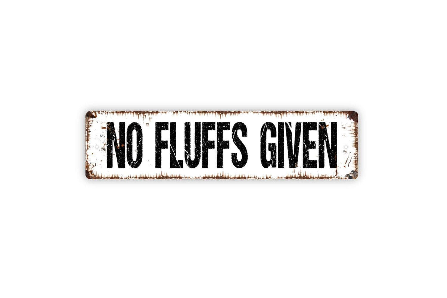 No Fluffs Given Sign | Funny Pet Wall Decor | Metal Sign or Vinyl Sticker for Cat Lovers, Dog Owners, or Animal Humor Home Gift