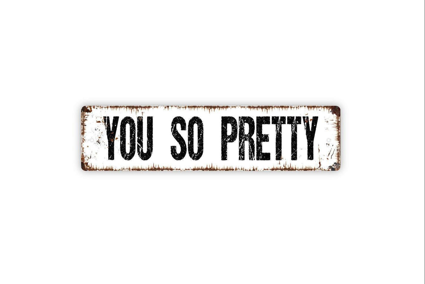 You So Pretty Sign Metal or Vinyl Sticker | Romantic Farmhouse Decor | Rustic Bedroom Sign | Anniversary Gift | Couple Wall Art Sticker