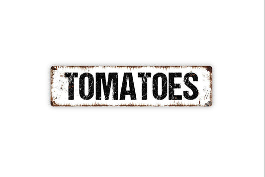 Tomatoes Sign - Vegetables Garden Marker Produce Fruit Farmers Market Vinyl Sticker Or  Street Metal Sign or Door Name Plate Plaque