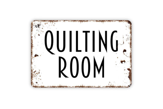 Quilting Room Sign Metal or Vinyl Sticker | Sewing Room Decor | Quilter Gift Sign | Rustic Craft Room Sign | Farmhouse Sewing Sticker