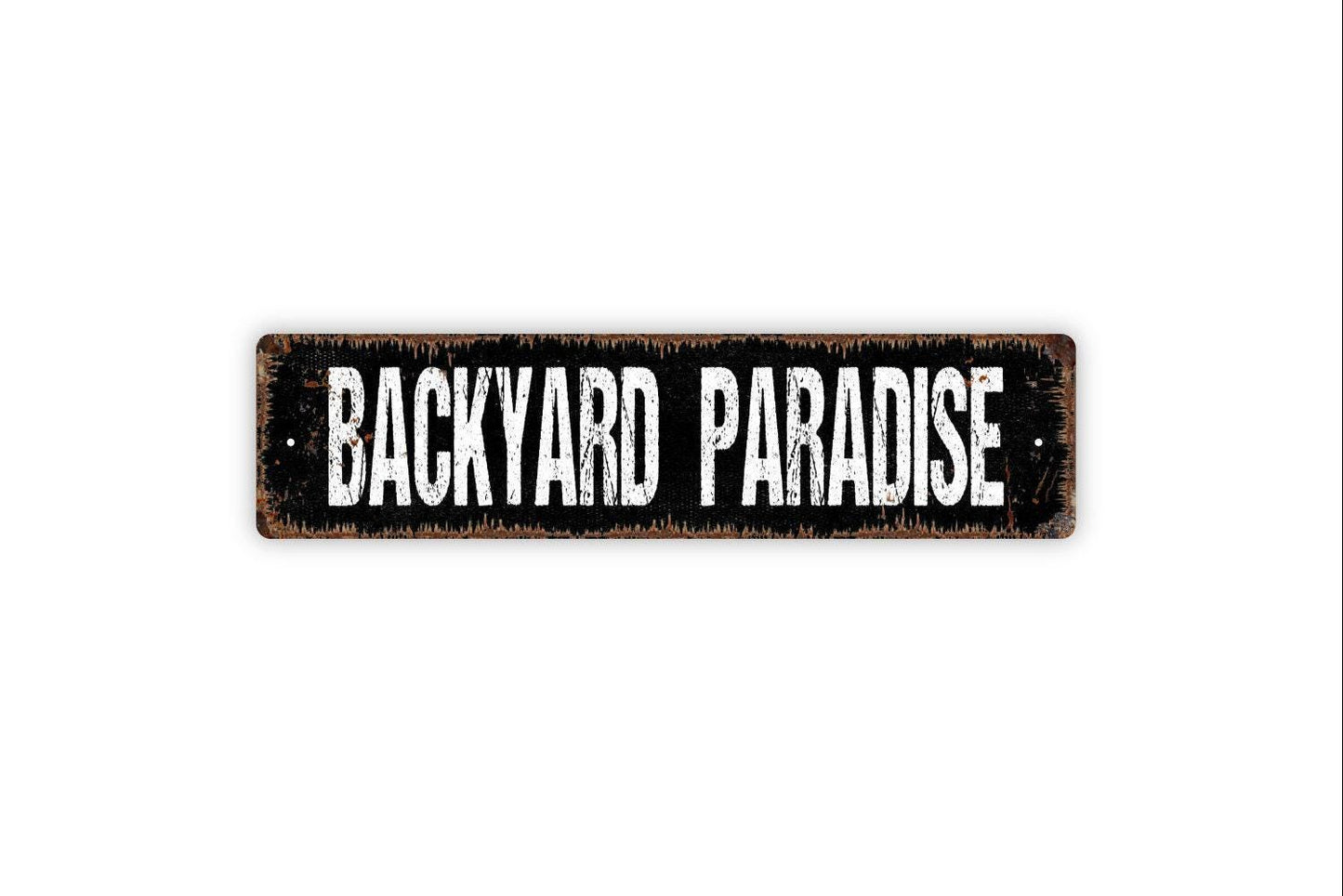 Backyard Paradise Sign - Vinyl Sticker Or  Metal Street Sign or Door Name Plate Plaque