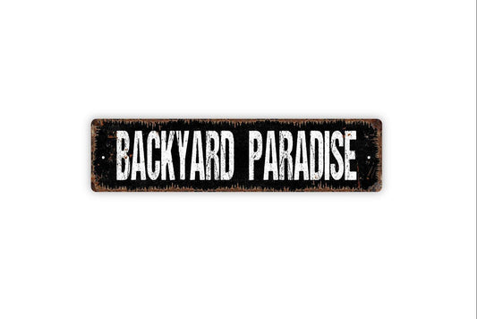 Backyard Paradise Sign - Vinyl Sticker Or  Metal Street Sign or Door Name Plate Plaque