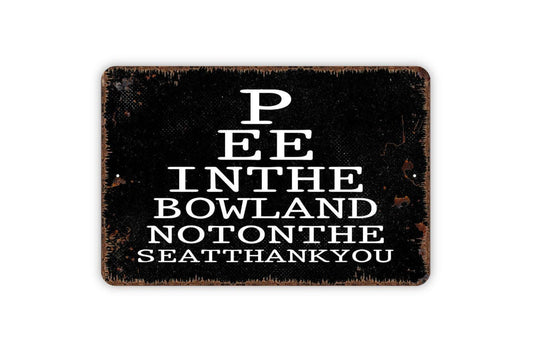 Pee In The Bowl Not On The Seat Sign | Funny Bathroom Sign | Metal Wall Sign | Vinyl Sticker | Restroom Wall Art | Guest Bathroom Decor