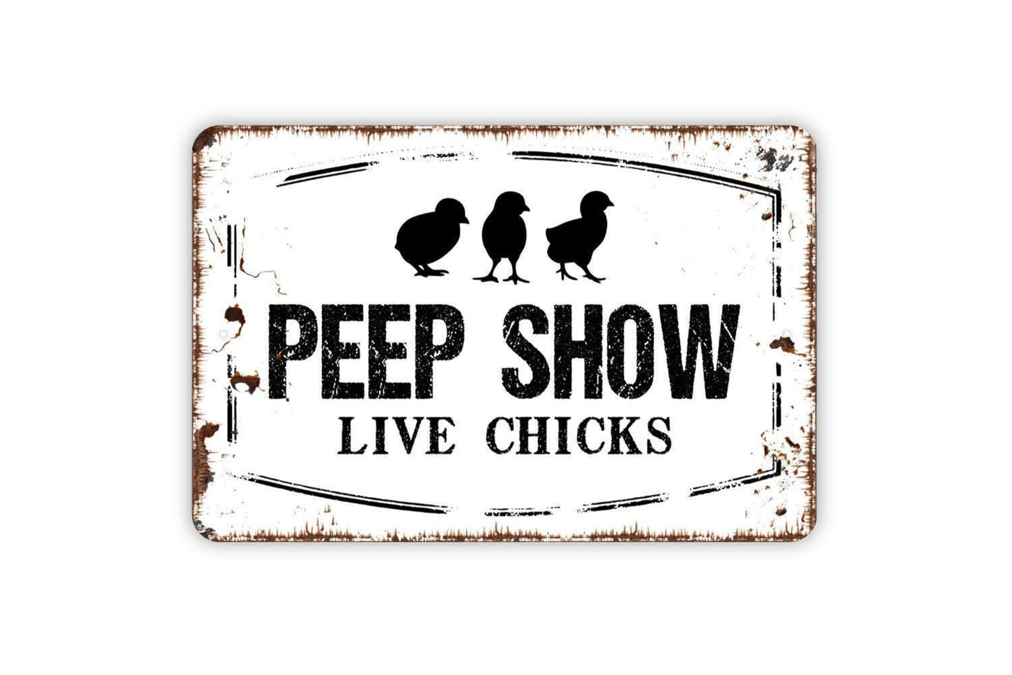 Peep Show Live Chicks Sign Metal or Vinyl Sticker | Funny Chicken Coop Sign | Farmhouse Hen House Decor | Rustic Farm Sign | Chicken Lover