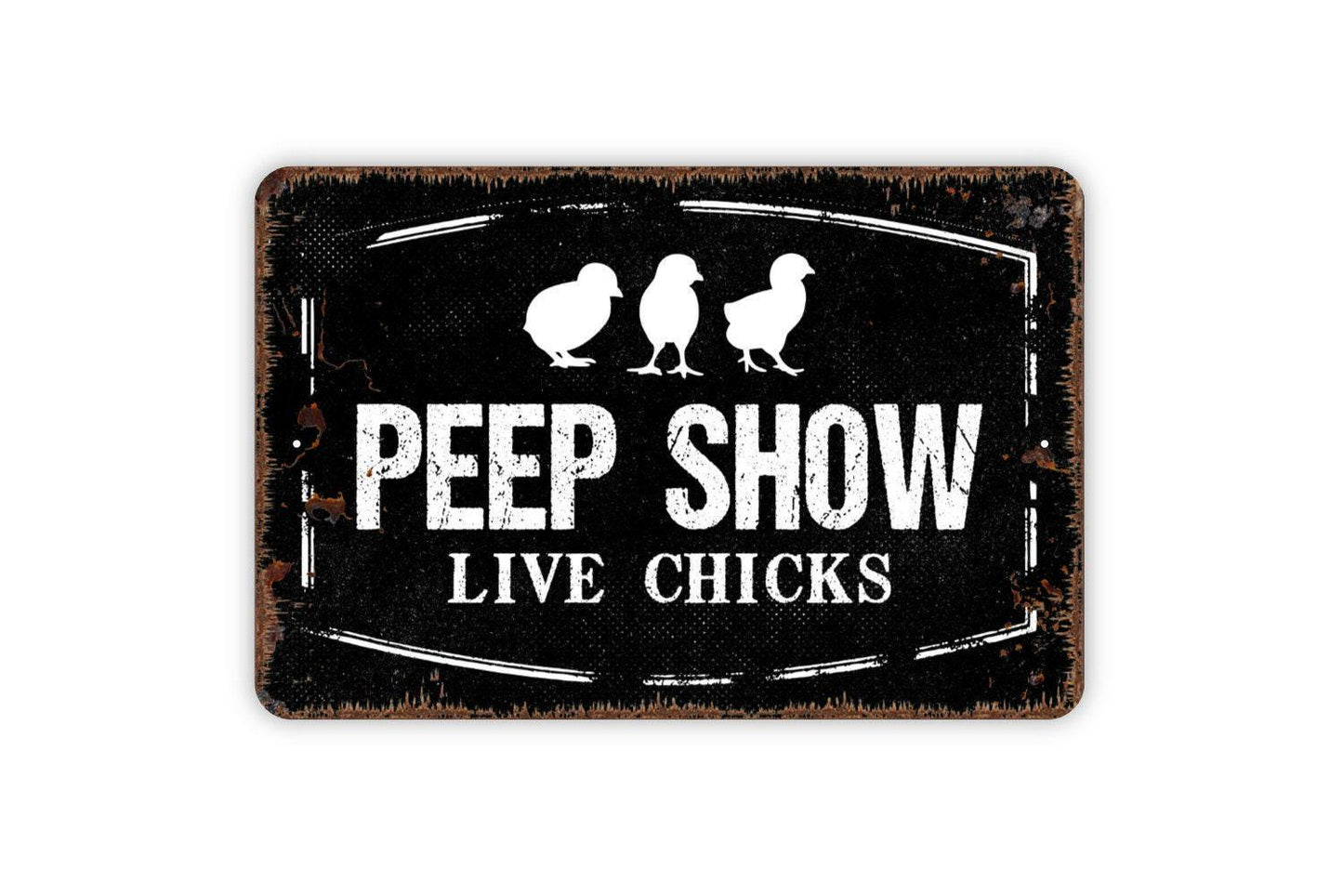 Peep Show Live Chicks Sign Metal or Vinyl Sticker | Funny Chicken Coop Sign | Farmhouse Hen House Decor | Rustic Farm Sign | Chicken Lover