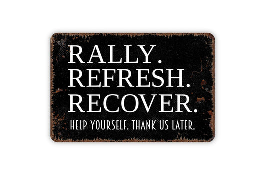 Rally Refresh Recover Help Yourself Thank Us Later Sign - Refreshment Hydration Station Sports Race Team Metal Indoor or Outdoor Wall Art