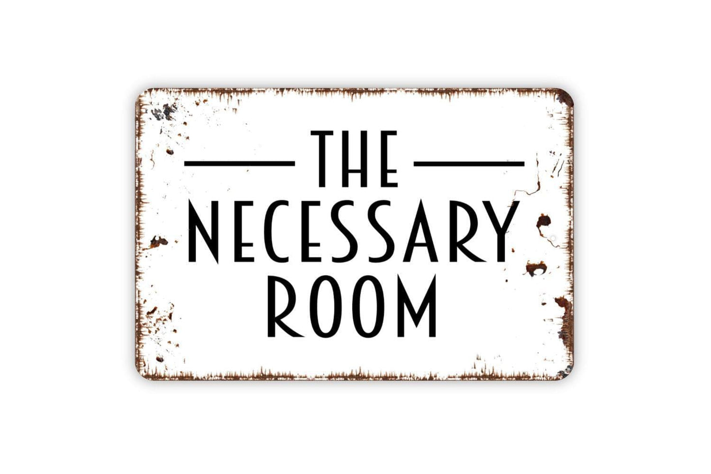 The Necessary Room Sign - Funny Bathroom Metal Wall Art - Indoor or Outdoor