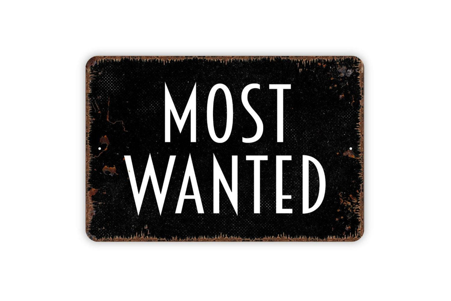 Most Wanted Sign - Funny Metal Wall Art - Indoor or Outdoor