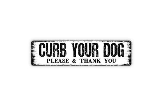 Curb Your Dog Please And Thank You Sign | Funny Dog Sign | Metal Wall Sign | Vinyl Sticker | Yard Decor | Pet Owner Gift | Rustic Wall Art
