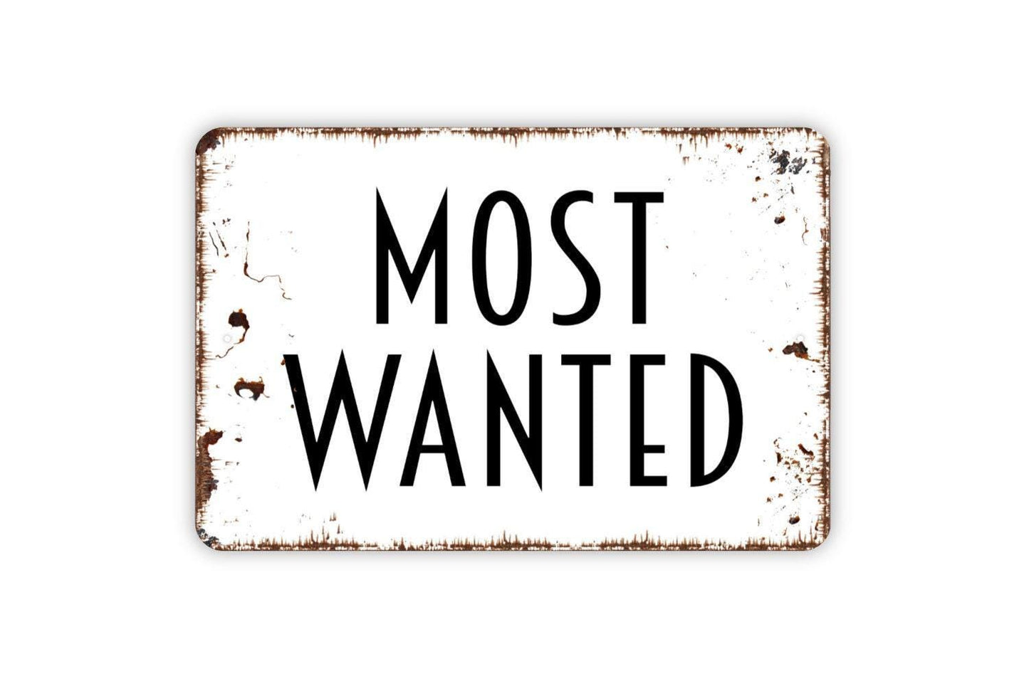 Most Wanted Sign - Funny Metal Wall Art - Indoor or Outdoor