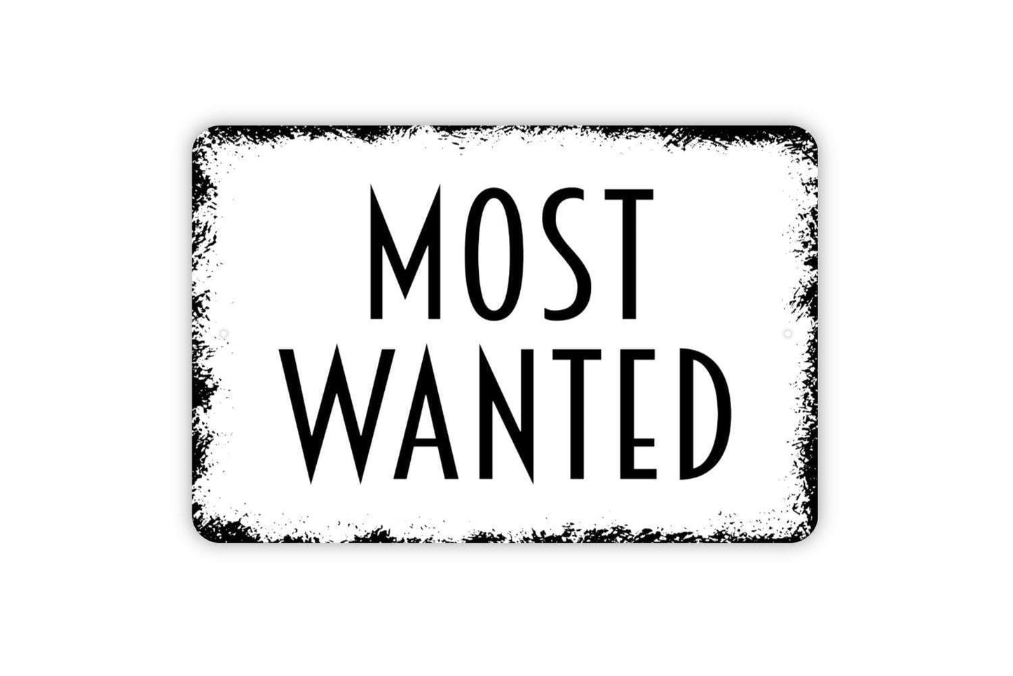 Most Wanted Sign - Funny Metal Wall Art - Indoor or Outdoor