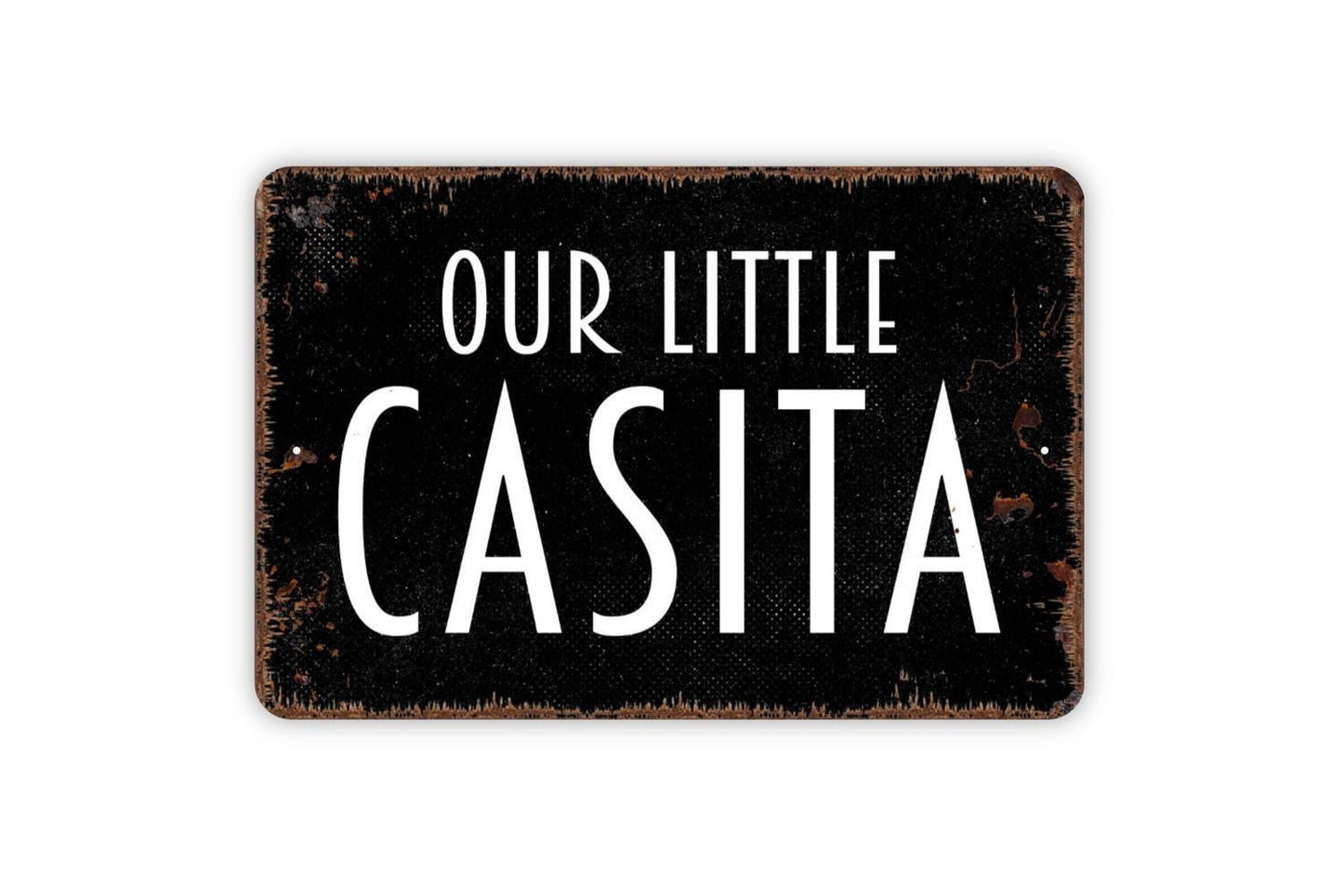 Our Little Casita Sign - Welcome To Our Home Metal Indoor or Outdoor Wall Art