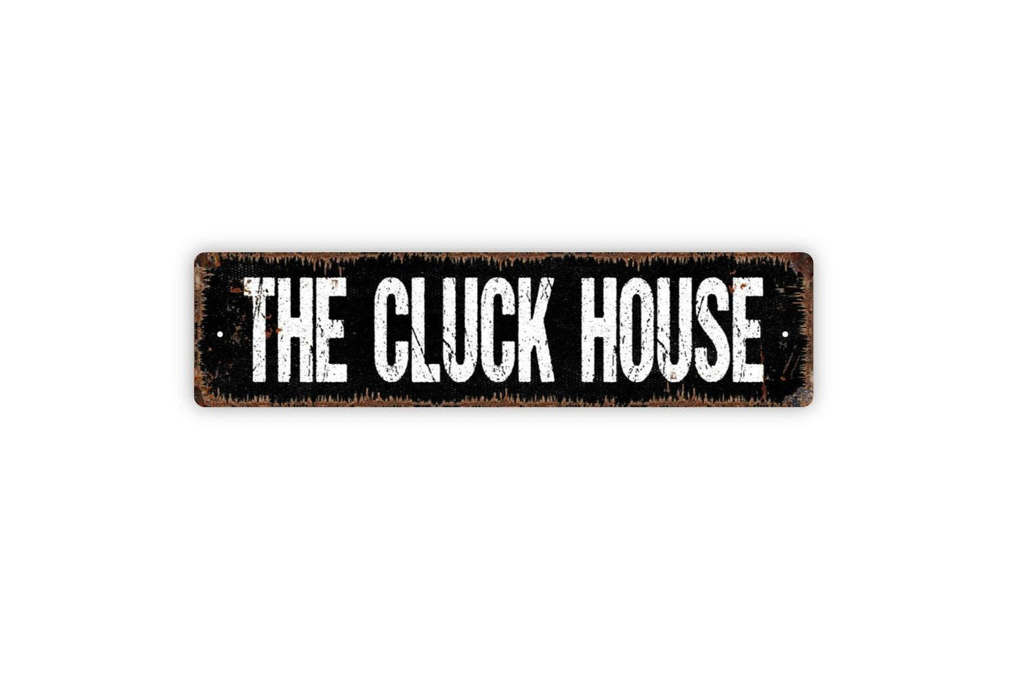 The Cluck House Sign - Chicken Hen Coop Vinyl Sticker Or  Metal Street Sign or Door Name Plate Plaque