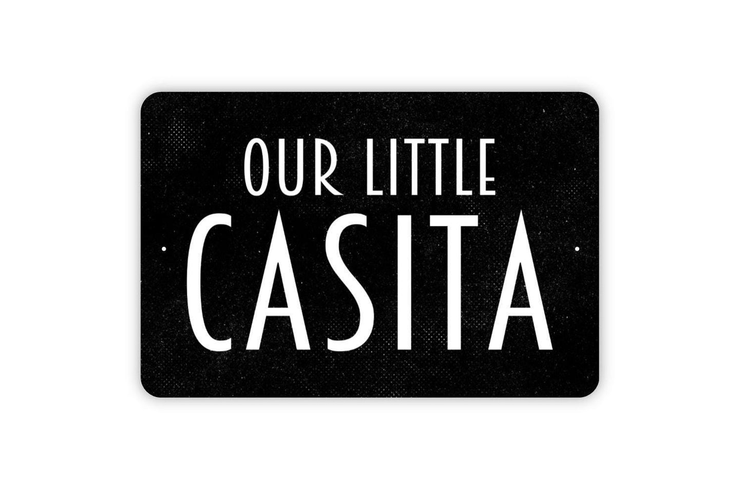 Our Little Casita Sign - Welcome To Our Home Metal Indoor or Outdoor Wall Art