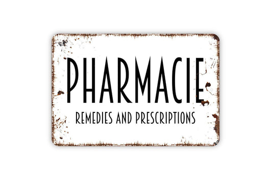 Pharmacie Remedies And Prescriptions Sign | Rustic Apothecary Wall Decor | Vintage Drugstore Sign | Metal Sign or Vinyl Sticker
