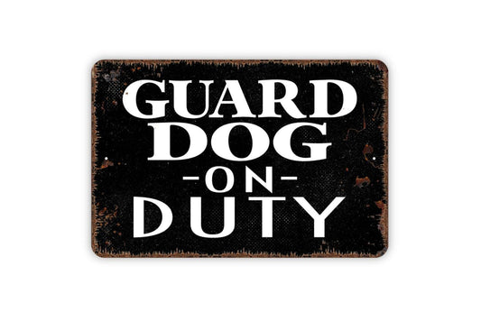 Guard Dog On Duty Sign - Beware Warning Dogs Gate Backyard Outdoor Or Indoor Metal Sign