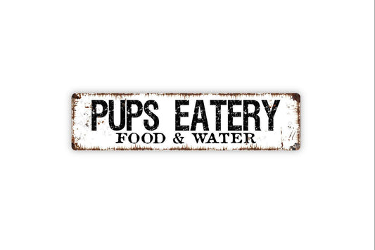 Pups Eatery Food and Water Sign - Funny Dog Vinyl Sticker Or  Metal Street Sign or Door Name Plate Plaque