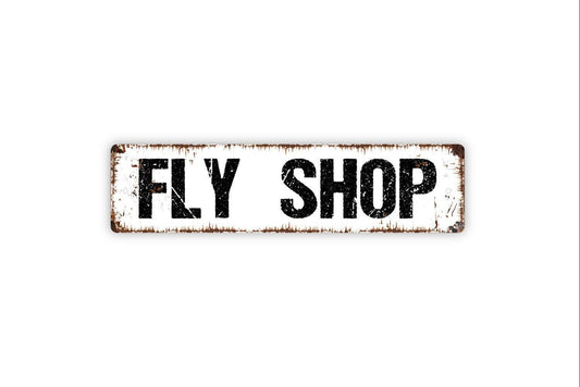 Fly Shop Sign - Trout Fishing River Creek Bait Tackle Fisherman Vinyl Sticker Or  Street Metal Sign or Door Name Plate Plaque