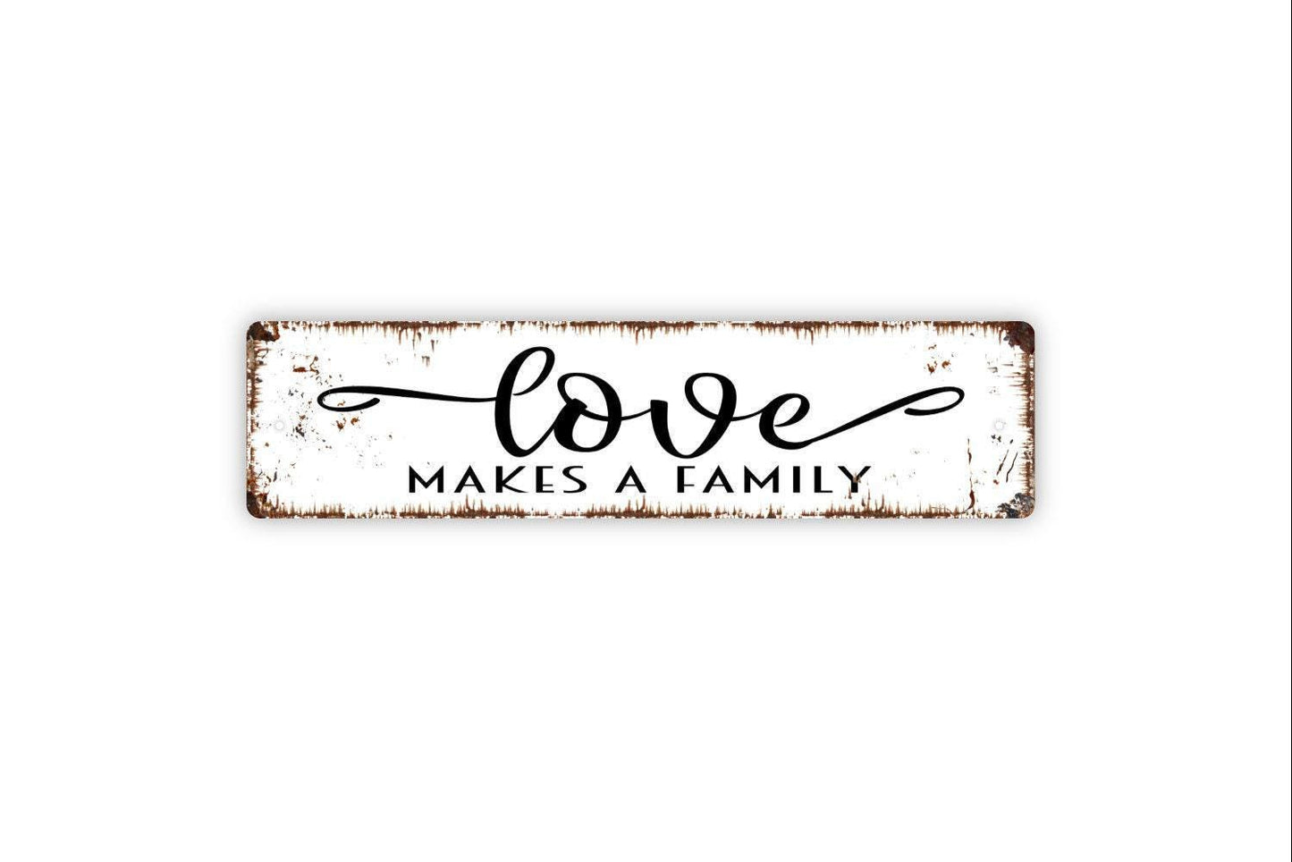 Loves Makes A Family Sign - Metal Vinyl Sticker Or  Street Sign or Door Name Plate Plaque