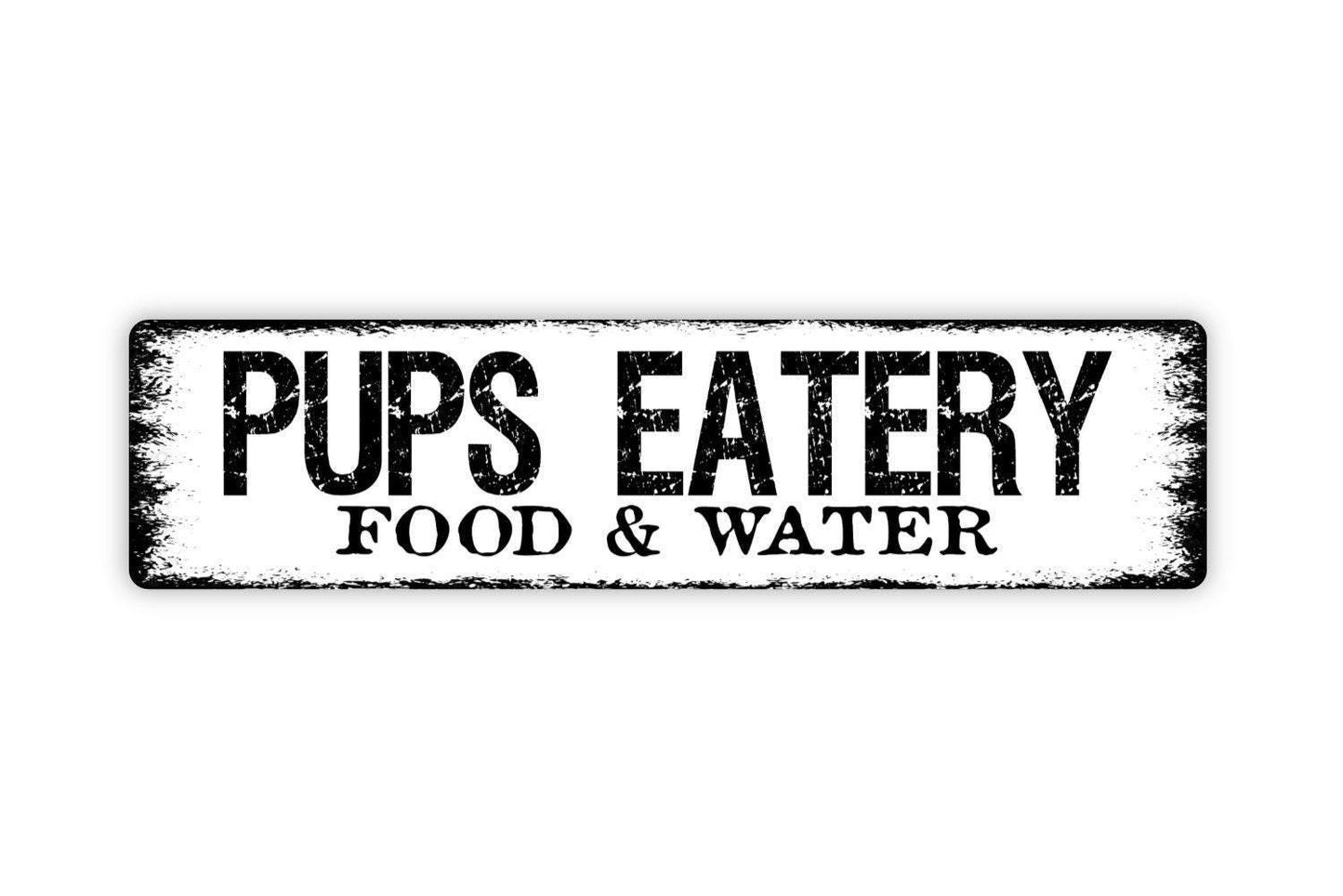 Pups Eatery Food and Water Sign - Funny Dog Vinyl Sticker Or  Metal Street Sign or Door Name Plate Plaque