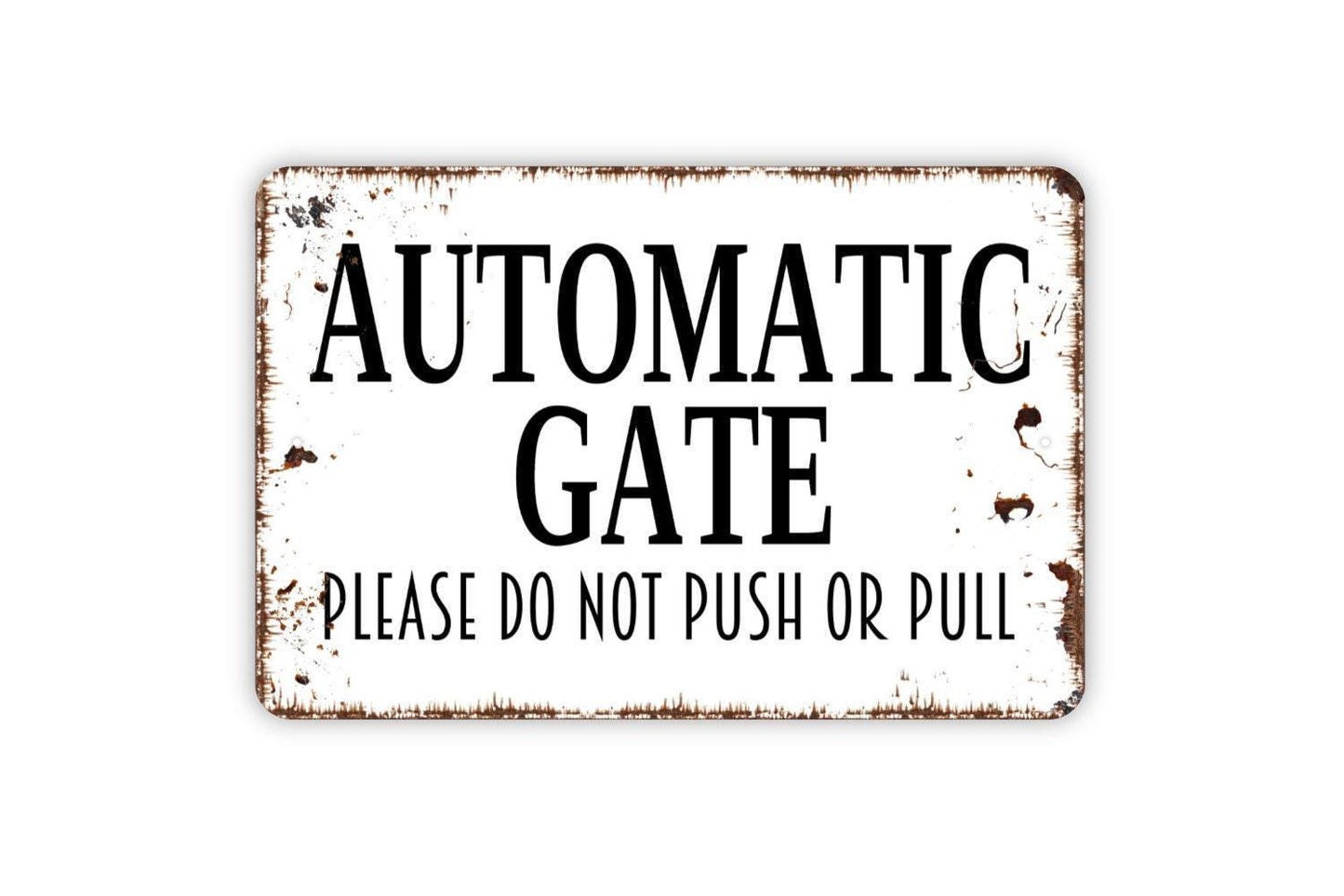 Automatic Gate Sign – Please Do Not Push Or Pull – Driveway Entrance Warning – Private Property Security – Metal Sign or Vinyl Sticker