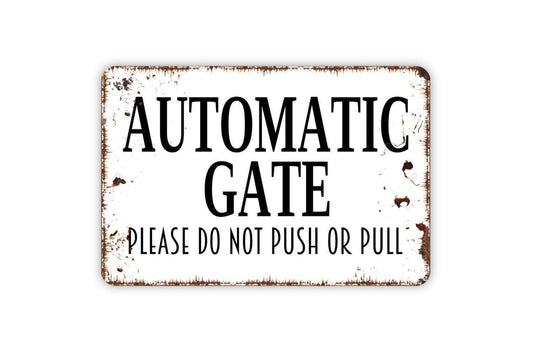Automatic Gate Sign – Please Do Not Push Or Pull – Driveway Entrance Warning – Private Property Security – Metal Sign or Vinyl Sticker