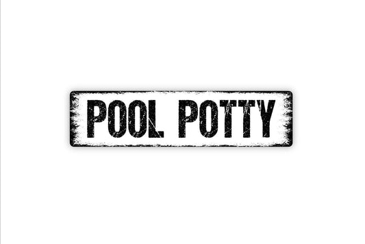 Pool Potty Sign - Swimming Pool Bathroom Restroom Dressing Room Backyard Patio Vinyl Sticker Or  Street Metal Sign or Door Name Plate Plaque