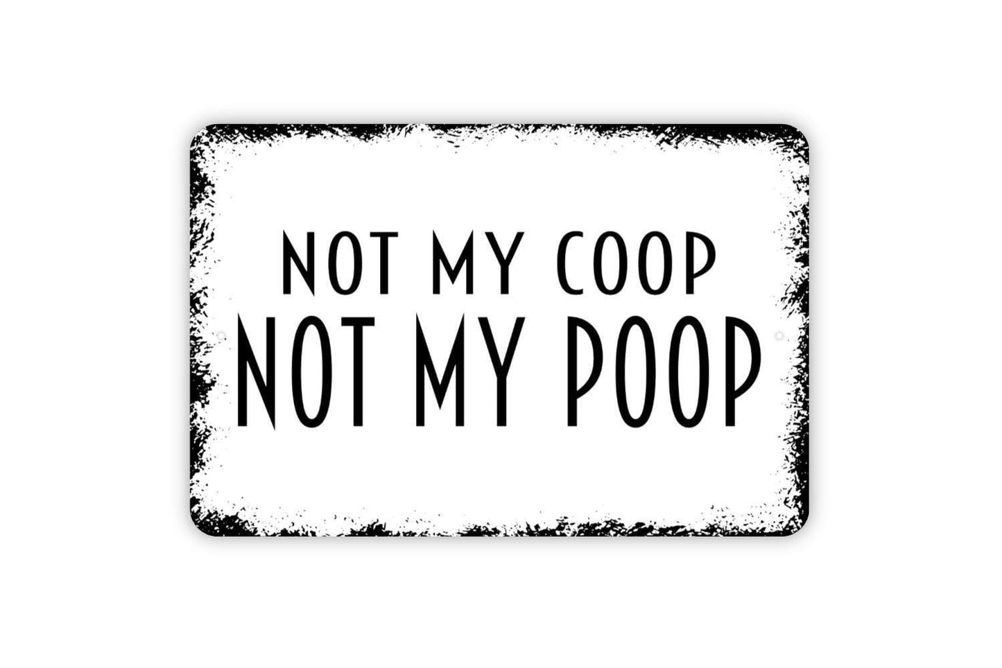 Not My Coop Not My Poop Sign | Funny Chicken Wall Decor | Metal Sign or Vinyl Sticker for Chicken Coops, Farms, or Country Homes
