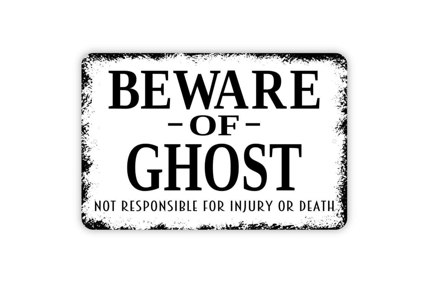 Beware Of Ghost Not Responsible For Injury Or Death Sign | Haunted House Sign | Metal Wall Sign | Vinyl Sticker | Halloween Decor | Spooky