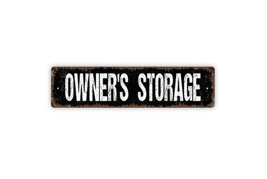 Owner's Storage Sign - Rental Property Hotel Motel Bed Breakfast Farmhouse Style Decor Rustic Street Metal Sign or Door Name Plate Plaque