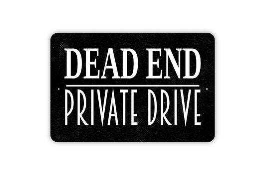 Dead End Private Drive Sign - Private Property No Trespassing Metal Indoor or Outdoor Wall Art