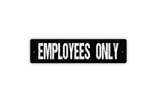 Employees Only Metal Sign - Staff Only Private Not An Exit Vinyl Sticker Or  Street Metal Sign or Door Name Plate Plaque