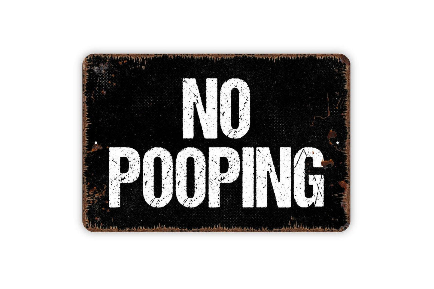 No Pooping Sign Metal or Vinyl Sticker | Funny Bathroom Wall Art | Rustic Farmhouse Humor Sign | Dog Yard Poop Sign | Outdoor Pet Decor