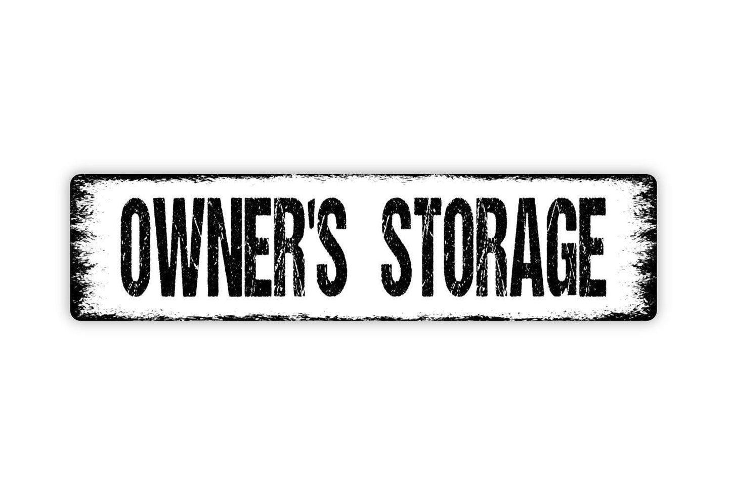 Owner's Storage Sign - Rental Property Hotel Motel Bed Breakfast Farmhouse Style Decor Rustic Street Metal Sign or Door Name Plate Plaque