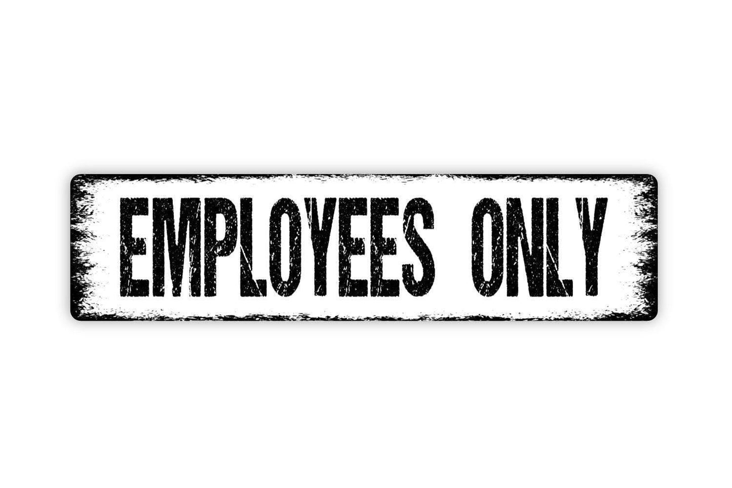 Employees Only Metal Sign - Staff Only Private Not An Exit Vinyl Sticker Or  Street Metal Sign or Door Name Plate Plaque