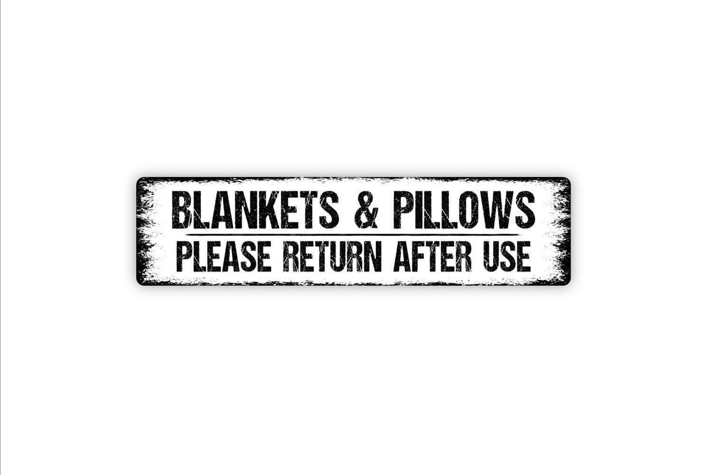 Blankets And Pillows Please Return After Use Sign - Welcome To Our Guest House Vacation Rental Street Metal Sign or Door Name Plate Plaque