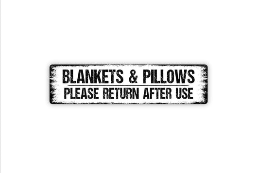 Blankets And Pillows Please Return After Use Sign - Welcome To Our Guest House Vacation Rental Street Metal Sign or Door Name Plate Plaque