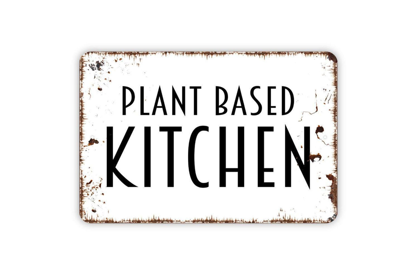 Plant Based Kitchen Sign | Rustic Vegan Wall Decor | Farmhouse Dining Room Sign | Custom Metal Sign or Vinyl Sticker | Healthy Food Art