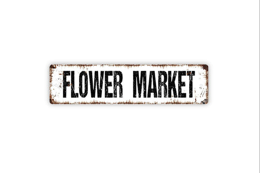 Flower Market Sign - Garden Show Fresh Cut Flowers Floral Shop Farmers Market Vinyl Sticker Or  Street Metal Sign or Door Name Plate Plaque