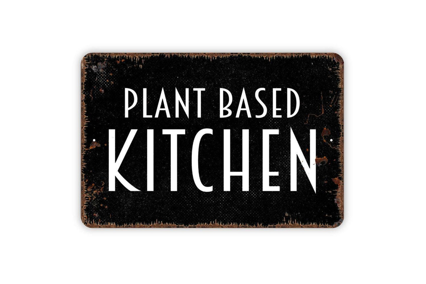 Plant Based Kitchen Sign | Rustic Vegan Wall Decor | Farmhouse Dining Room Sign | Custom Metal Sign or Vinyl Sticker | Healthy Food Art