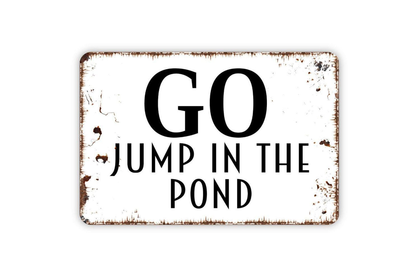 Go Jump In The Pond Sign - Farm Ranch Fishing Pond Metal Wall Art - Indoor or Outdoor