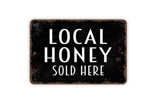 Local Honey Sold Here Sign | Rustic Farmhouse Sign | Metal Wall Sign | Vinyl Sticker | Farmers Market Decor | Country Kitchen Wall Art