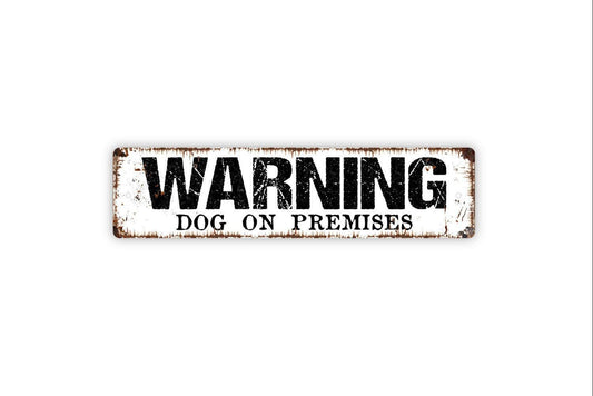 Warning Dog On Premises Sign - Vinyl Sticker Or  Metal Street Sign or Door Name Plate Plaque