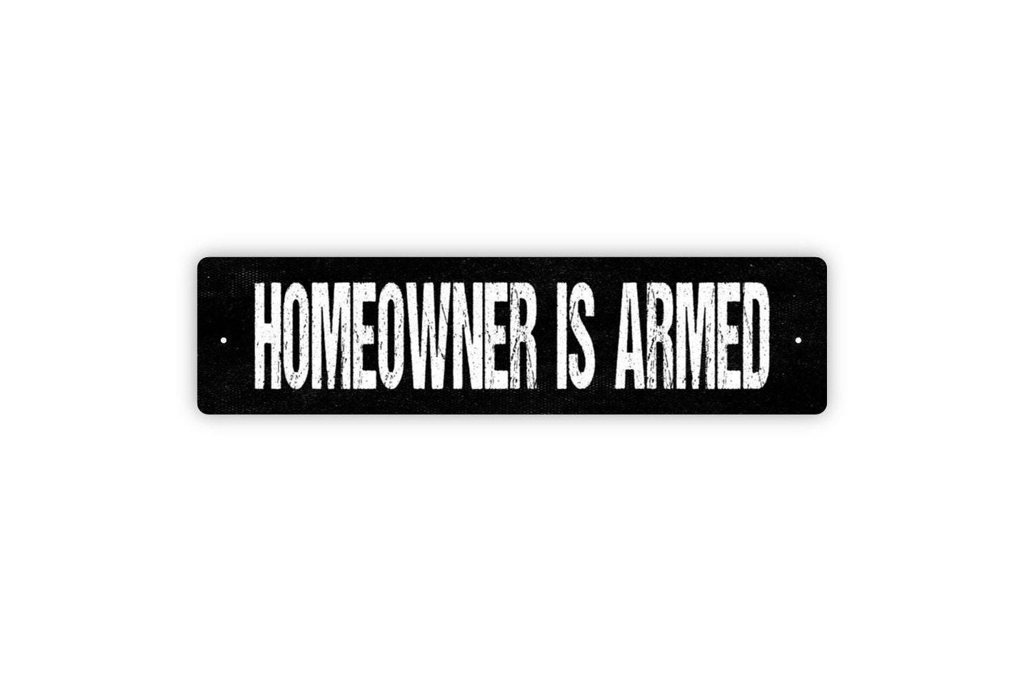 Homeowner Is Armed Sign - Warning Caution Protected Private Property Vinyl Sticker Or  Metal Street Sign or Door Name Plate Plaque