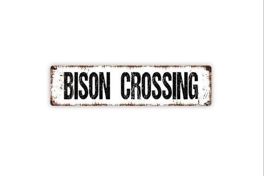 Bison Crossing Sign, Funny Buffalo Ranch Metal Sign, Farmhouse Style Decor, Vinyl Sticker Or  Street Sign or Door Name Plate Plaque