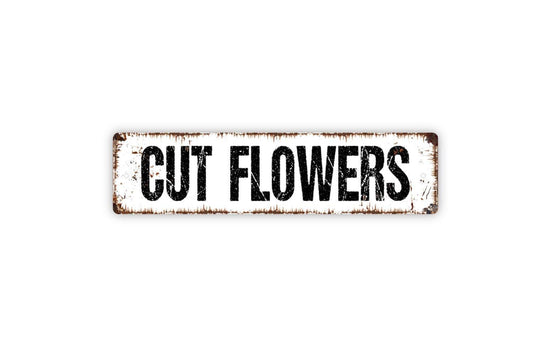 Cut Flowers Sign - Flower Garden Market Floral Florist Vinyl Sticker Or  Street Metal Sign or Door Name Plate Plaque