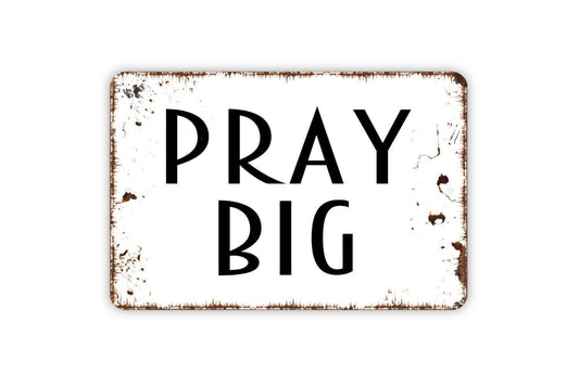 Pray Big Sign | Christian Bible Verse Faith Wall Decor | Metal Sign or Vinyl Sticker for Home Church Office Prayer Room