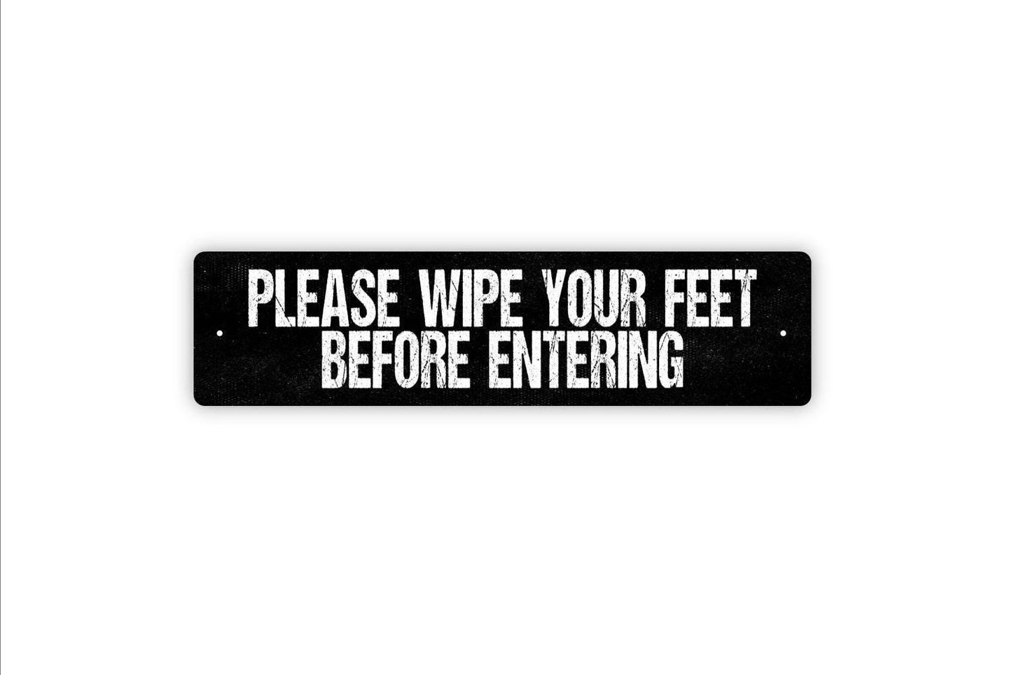 Please Wipe Your Feet Before Entering Sign - Vinyl Sticker Or  Metal Street Sign or Door Name Plate Plaque Indoor Or Outdoor