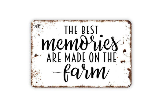 The Best Memories Are Made on the Farm Sign | Farmhouse Metal Sign or Vinyl Sticker | Rustic Country Kitchen, Barn, or Home Decor | Sizes